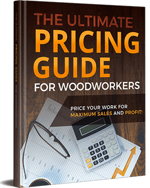 The Ultimate Pricing Guide For Woodworkers